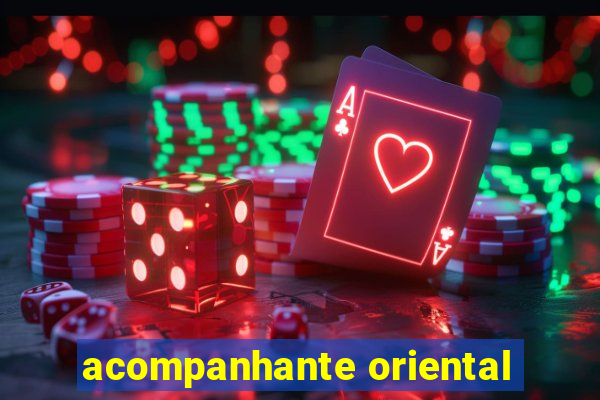 acompanhante oriental